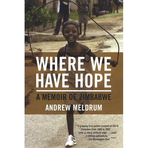 Where We Have Hope: A Memoir of Zimbabwe - Paperback