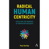 Radical Human Centricity: Fulfilling the Promises of Innovation Research - Paperback