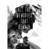 All the Memories That Remain: War, Alzheimer's, and the Search for a Way Home - Hardcover