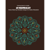 Coloring Book For Adults: 60 Mandalas: Stress Relieving Mandala Designs for Adults Relaxation - Paperback