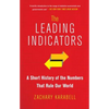 The Leading Indicators: A Short History of the Numbers That Rule Our World - Paperback