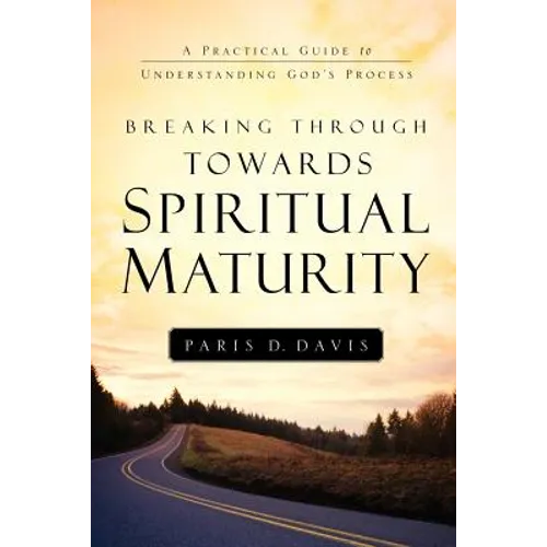 Breaking Through Towards Spiritual Maturity - Paperback