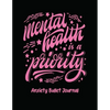 Mental Health Is A Priority Anxiety Bullet Journal: Activity Book for Anxious People Mindfulness Prompts Mental Health Meditation Overcoming Anxiety a - Paperback