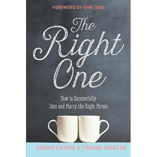 The Right One: How to Successfully Date and Marry the Right Person - Paperback
