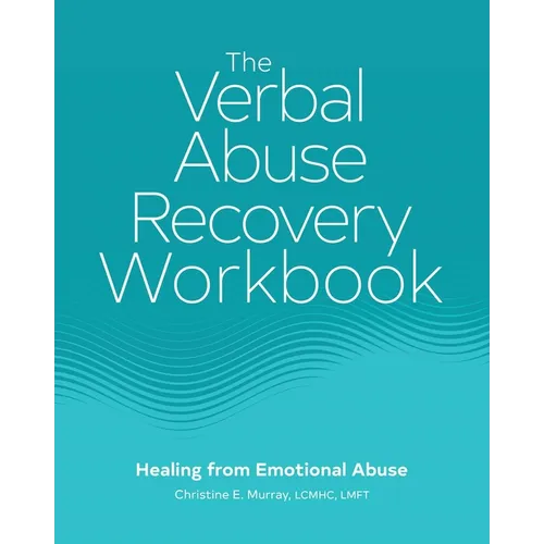 The Verbal Abuse Recovery Workbook: Healing from Emotional Abuse - Paperback