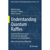 Understanding Quantum Raffles: Quantum Mechanics on an Informational Approach: Structure and Interpretation - Paperback