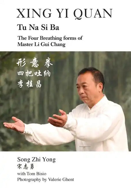 Xing Yi Quan Tu Na Si Ba: The Four Breathing Forms of Master Li GUI Chang - Paperback