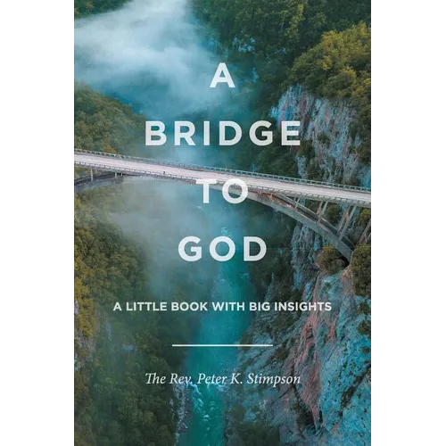A Bridge to God: A Little Book with Big Insights - Paperback