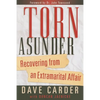 Torn Asunder: Recovering from an Extramarital Affair - Paperback