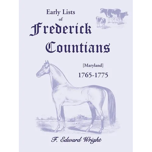 Early Lists of Frederick County, Maryland 1765-1775 - Paperback