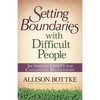Setting Boundaries with Difficult People: Six Steps to Sanity for Challenging Relationships - Paperback