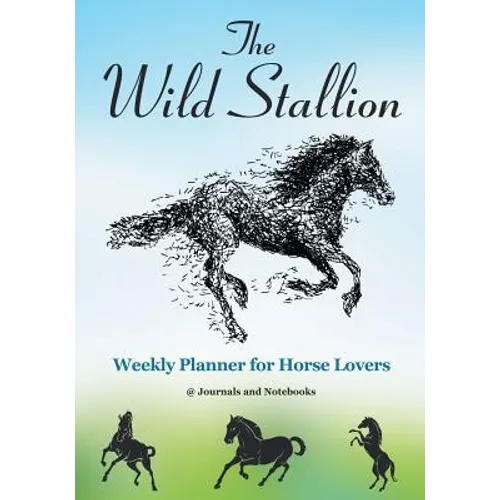 The Wild Stallion Weekly Planner for Horse Lovers - Paperback