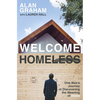 Welcome Homeless: One Man's Journey of Discovering the Meaning of Home - Paperback