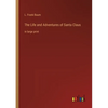 The Life and Adventures of Santa Claus: in large print - Paperback