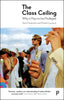 The Class Ceiling: Why It Pays to Be Privileged - Paperback