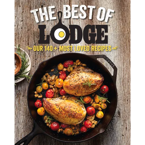 The Best of Lodge: Our 140+ Most Loved Recipes - Paperback