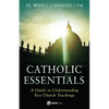 Catholic Essentials: A Guide to Understanding Key Church Teachings - Paperback