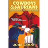 Cowboys & Saurians: Dinosaurs and Prehistoric Beasts As Seen By The Pioneers - Paperback