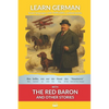 Learn German with The Red Baron and Other Stories: Interlinear German to English - Paperback