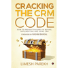 Cracking the CRM Code: How to Prevent Failures in Buying, Implementing and Using CRM - Paperback