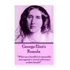 George Eliot's Romola: "What are a handful of reasonable men against a crowd with stones in their hands?" - Paperback