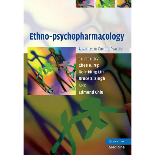 Ethno-Psychopharmacology: Advances in Current Practice. Edited by Chee H. Ng ... [Et Al.] - Paperback