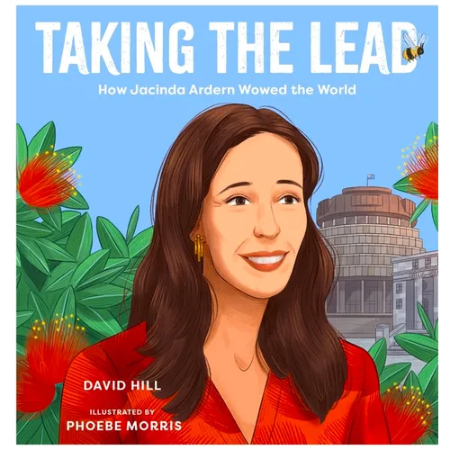 Taking the Lead: How Jacinda Ardern Wowed the World - Hardcover