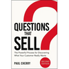 The Questions That Sell: The Powerful Process for Discovering What Your Customer Really Wants - Paperback