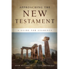 Approaching the New Testament: A Guide for Students - Hardcover