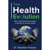 The Health Evolution: Why Understanding Evolution is the Key to Vibrant Health - Paperback