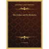 The Zodiac and Its Mysteries - Hardcover