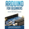 Arduino for Beginners: Step-by-Step Guide to Arduino (Arduino Hardware & Software) - Paperback