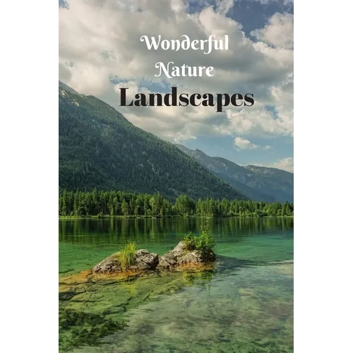 Wonderful Nature Landscapes: Picture book gift for seniors with Dementia or patients with Alzheimer's. 40 full color photographs of natural landscapes - Paperback
