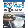 How to Play Piano in 14 Days: Daily Piano Lessons for Beginners - Paperback