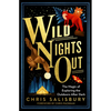 Wild Nights Out: The Magic of Exploring the Outdoors After Dark - Paperback