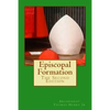 Episcopal Formation: The Second Edition - Paperback