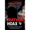 The Trayvon Hoax: Unmasking the Witness Fraud that Divided America - Paperback