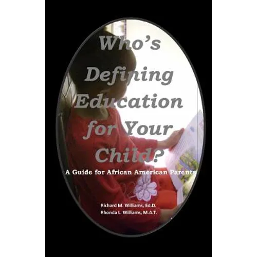 Who's Defining Education for Your Child?: A Guide for African American Parents - Paperback