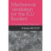Mechanical Ventilation for the ICU Resident: A Concept Based Approach - Paperback