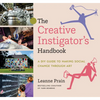 The Creative Instigator's Handbook: A DIY Guide to Making Social Change Through Art - Paperback
