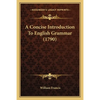 A Concise Introduction To English Grammar (1790) - Paperback
