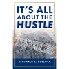 It's All About the Hustle - Hardcover