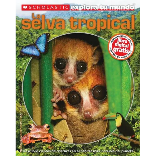 Scholastic Explora Tu Mundo: La Selva Tropical: (spanish Language Edition of Scholastic Discover More: Rainforests) - Paperback