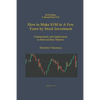 How to Make $1M in a Few Years by Stock Investing: Fundamentals and Applications in Bull and Bear Markets - Paperback