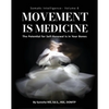 Somatic Intelligence - Volume 8: Movement is Medicine: Movement is Medicine; The Potential for Self-Renewal is in Your Bones - Paperback