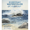Everyday Watercolor Seashores: A Modern Guide to Painting Shells, Creatures, and Beaches Step by Step - Paperback
