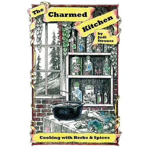 The Charmed Kitchen: Cooking with Herbs & Spices - Paperback