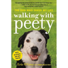 Walking with Peety: The Dog Who Saved My Life - Paperback