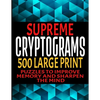 Supreme Cryptograms 500 Large Print: Puzzles to Improve Memory and Sharpen the Mind - Fun and Challenging Trivia Facts and Interesting Things in Crypt - Paperback