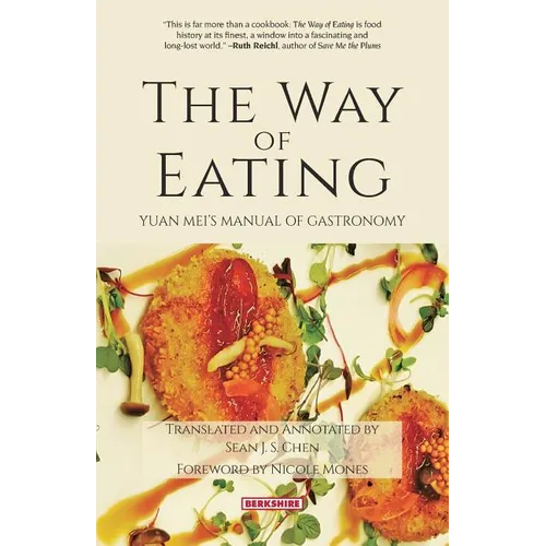 The Way of Eating: Yuan Mei´s Manual of Gastronomy - Paperback